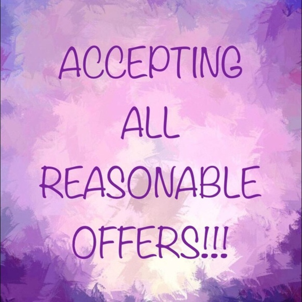 Accepting All Reasonable Offers!